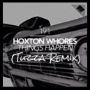 Hoxton Whores - Things Happen