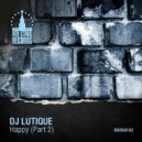 DJ Lutique - Happy