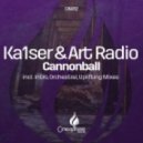 Ka1ser & Art Radio - Cannonball
