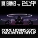 RL Grime vs. Future Cut vs. Evol Intent - Core Horns 2015 Reflip (Evol Intent Mash-up) (Evol Intent Mash-up / Bootleg)