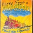 Henry Fong x Quad City DJ\'s - C\'mon N\' Ride It Bootyleg (Original mix)