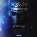F3tch & The Fusionest - Don\'t Stop (Original mix)