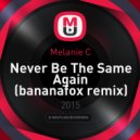 Melanie C - Never Be The Same Again