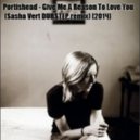 Portishead - Give Me A Reason To Love You (Sasha Vert Dubstep Remix)