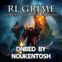 RL Grime - Core (Far Too Loud Bootleg) (NoukenTosh DNB)