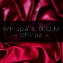 Whispa & R.O.M - Shiraz