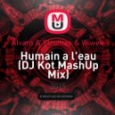 Alvaro & Stromae & Wiwek - Humain a l'eau