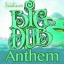 Iridium - Big Dub Anthem