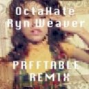 Ryn Weaver - OctaHate (PRFFTTABLE Remix)