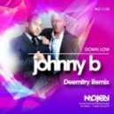 Down Low - Johnny B (Deemitry Remix)