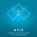 Atik - London (Inside Big Ben) ft. GadManDubs