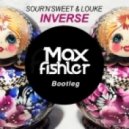 Sour\'n\'Sweet, Louke - Inverse (Max Fishler Remix)