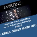 Maroon 5 feat. Nicki Minaj vs.DJ Kolya Funk & DJ Danya - Sugar