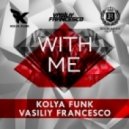 Kolya Funk & Vasiliy Francesco - With Me