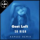 Ghost Loft - So High (Axmod Remix)