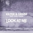 Kilter & GRMM feat. Yung Fusion - Look At Me