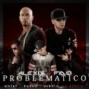 Alexis & Fido Ft. Gotay, Pusho & Alexio La Bestia - Problematico
