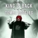 Snails - King is Back (Tombz Bootleg)
