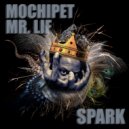 Mochipet - Spark ft. Mr. Lif