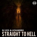 DJ VeX & Lexandro - Straight to Hell