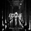 Epique feat. Thewz - Where I\'m Going (Original mix)