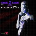 Luca Dot Dj - Fade 2 Fade vol. 014