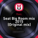 RasL - Seat Big Room mix 2015