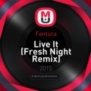 Fentura - Live It