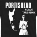 Portishead - Roads (Tarz remix)