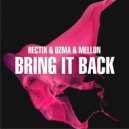 Hectix & Ozma & Mellon - Bring It Back