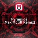 DVBBS & Dropgun feat. Sanjin - Pyramids (Max Motiff Remix)