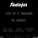 TODIEFOR - Stop Em feat. RaRCharm (DVEKZ & TODIEFOR VIP)