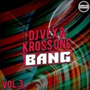 DJ VeX & Kross One - BanG vol.3