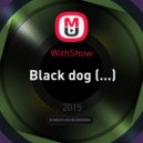 WithShow - Black dog