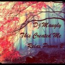 Dj Maugly - This Created Me ??? ( Relax Promo ) 2