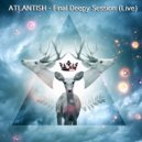 ATLANTISH - Final Deepy Session