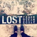 Frank Ocean - Lost (Alok & Gabe Bootleg)
