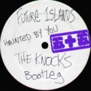 Future Islands - Haunted By You