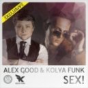 Alex Good & Kolya Funk - Sex