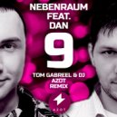 Nebenraum feat. Dan - 9 (Tom Gabreel & Dj AZOT Remix)
