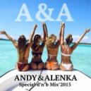 ANDY & ALENKA - Special dnb Mix 2015