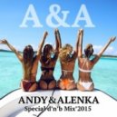 ANDY & ALENKA - Special dnb Mix 2015 ()