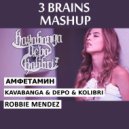 KAVABANGA, DEPO, KOLIBRI, ROBBIE MENDEZ - АМФЕТАМИН (3 BRAINS MASHUP)