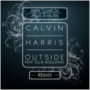 Calvin Harris - Outside ft. Ellie Goulding (Jesús Avalos & Abril García remix) (Jesús Avalos & Abril García remix)