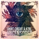 Short Circuit & KTRL. - Uncensored (Original mix)