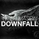 Tyler Mason - Downfall (Original Mix)