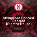 AndreyTus - Mixupload Podcast Contest (Electro House)