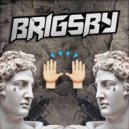 Brigsby - Bitch U