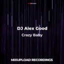 DJ Alex Good & DJ Mihail Fisher - Crazy Baby