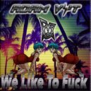 Adam Vyt - We Like To Fuck